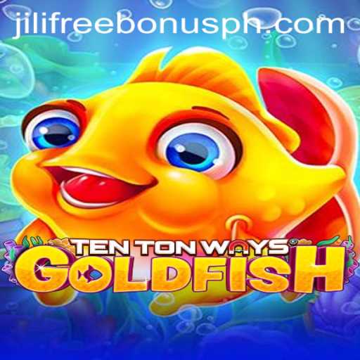 Discover the Thrills of TenTonWaysGoldfish: Dive Into a World of Excitement With Jili Free Bonus